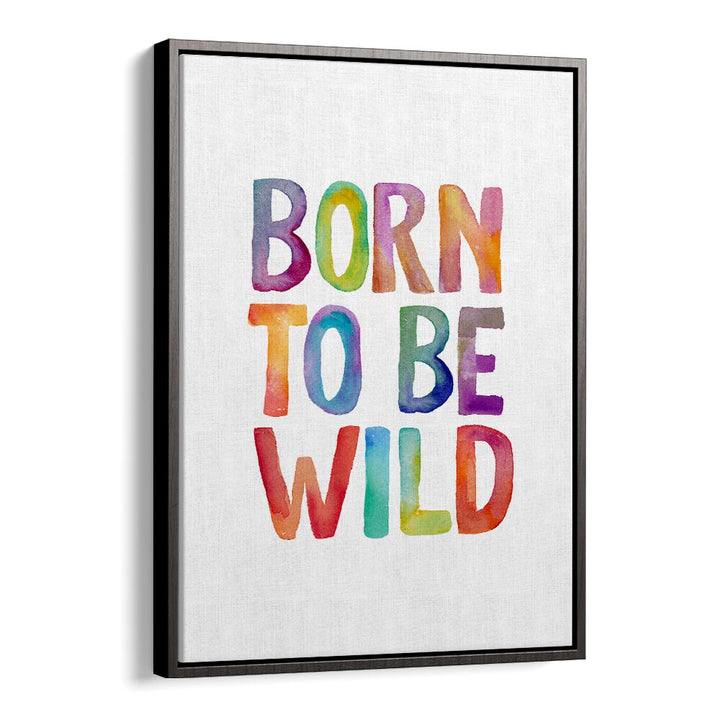 "Vibrant 'Born to Be Wild' typography poster, perfect for inspiring adventure with BORN TO BE WILD, QUOTES."