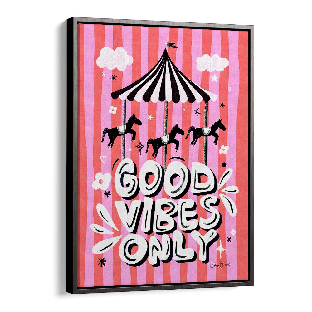 CAROUSEL GOOD VIBES ONLY BY BAROO BLOOM , QUOTES AND TYPOGRAPHY POSTERS