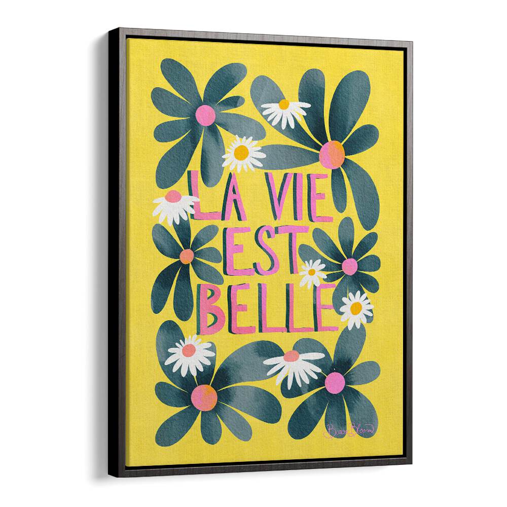 LA VIE EST BELLE BY BAROO BLOOM , QUOTES AND TYPOGRAPHY POSTERS