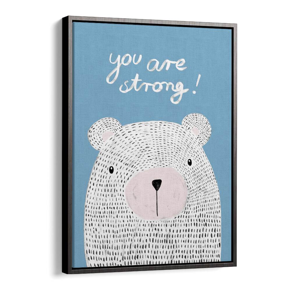 Motivational YOU ARE STRONG, KIDS ROOM PAINTINGS featuring a cute bear, perfect for inspiring confidence in children.