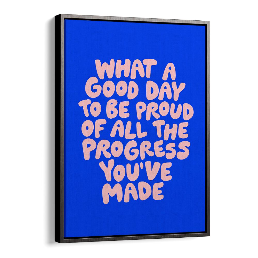 A GOOD DAY TO BE PROUD BY BRETT WILSON , QUOTES AND TYPOGRAPHY POSTERS