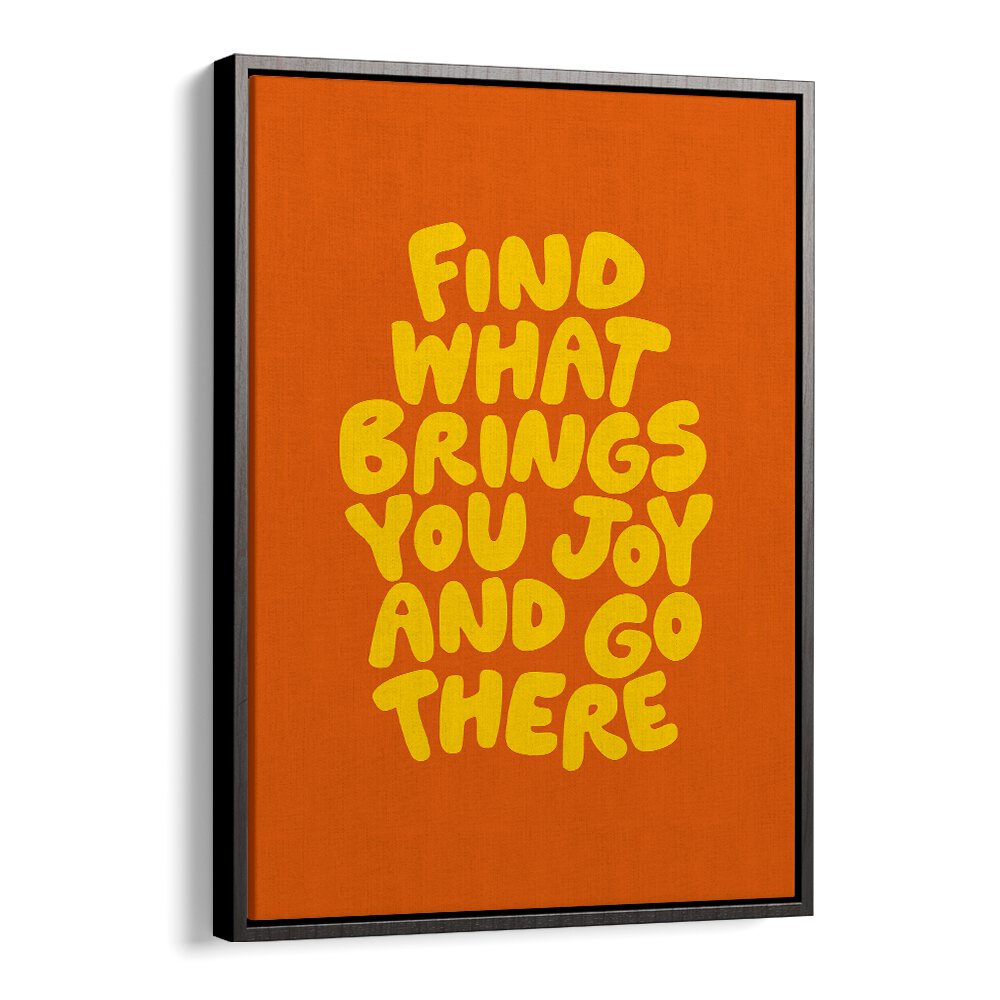 FIND THE JOY BY BRETT WILSON , QUOTES AND TYPOGRAPHY POSTERS