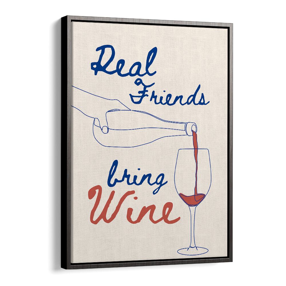 REAL FRIENDS BRING WINE