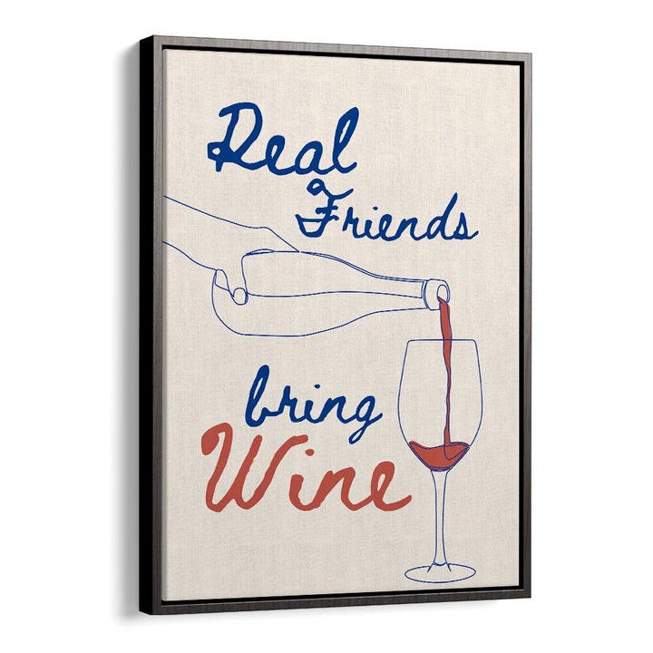 REAL FRIENDS BRING WINE
