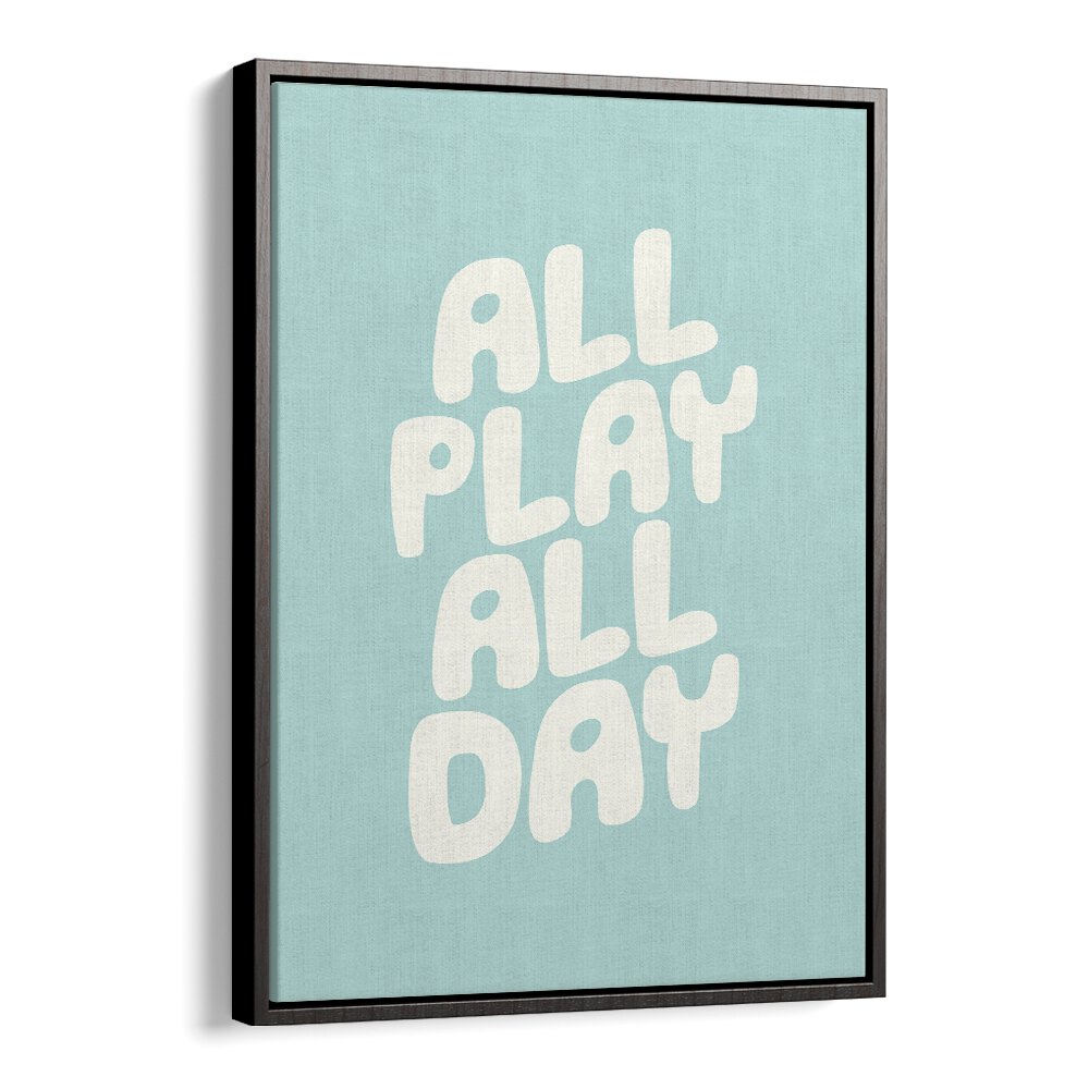 ALL PLAY ALL DAY BY BRETT WILSON , QUOTES AND TYPOGRAPHY POSTERS