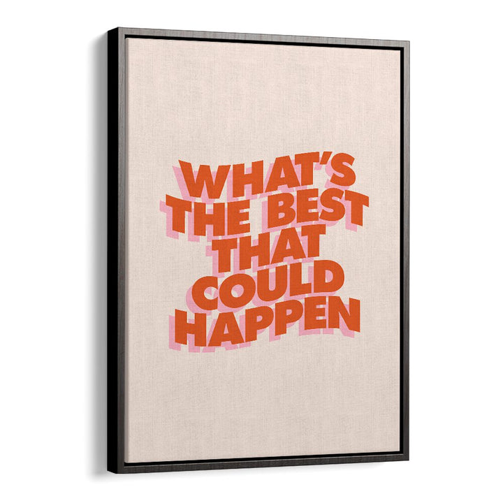 WHAT'S THE BEST THAT COULD HAPPEN III BY BRETT WILSON , QUOTES AND TYPOGRAPHY POSTERS