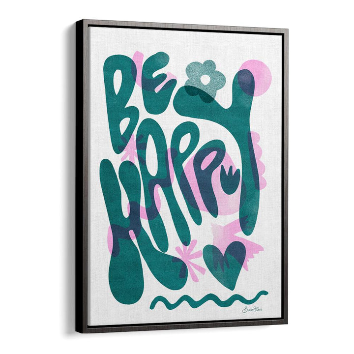 BE HAPPY BY BAROO BLOOM , QUOTES AND TYPOGRAPHY POSTERS