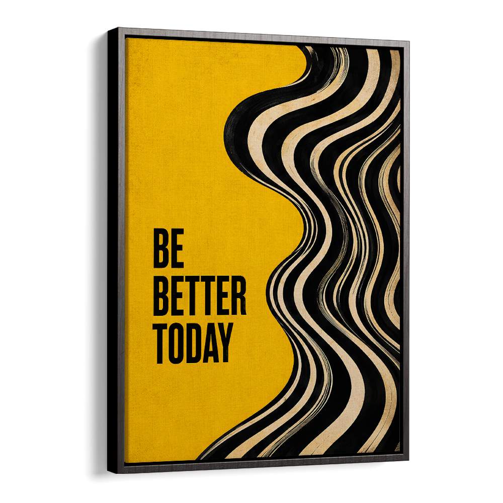 BE BETTER TODAY