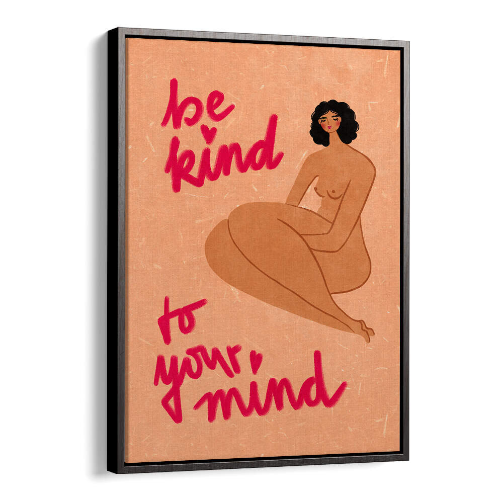 BE KIND TO YOUR MIND