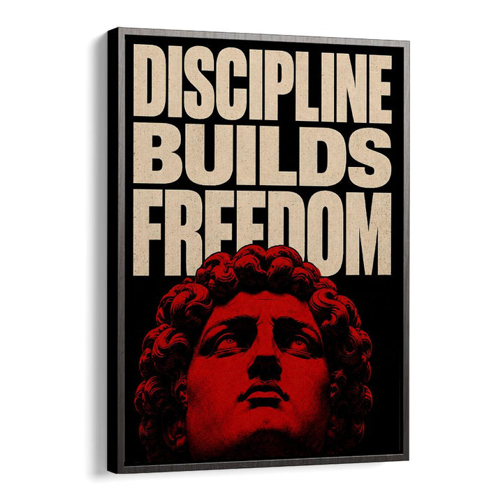 DISCIPLINE BUILDS FREEDOM