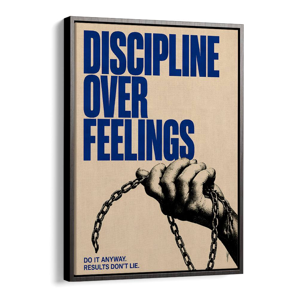 DISCIPLINE OVER FEELINGS