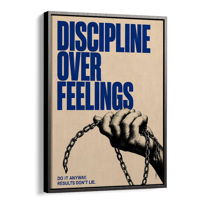 DISCIPLINE OVER FEELINGS