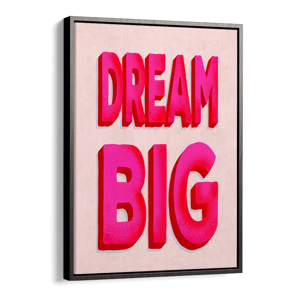 DREAM BIG
