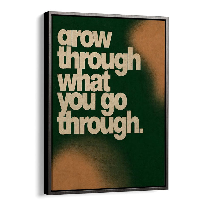 GROW THROUGH