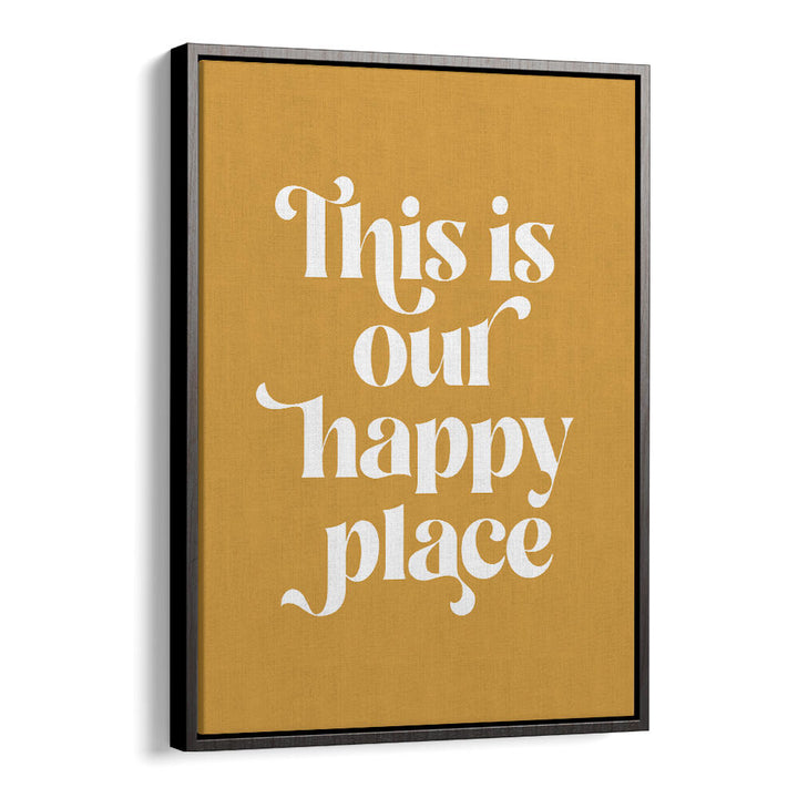 HAPPY PLACE II , QUOTES & TYPOGRAPHY POSTERS