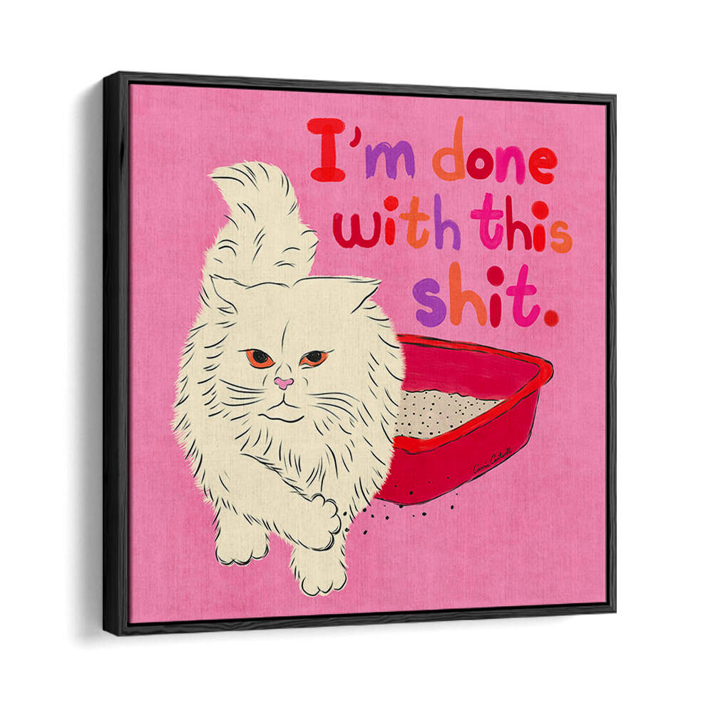 I'M DONE WITH THIS SHIT