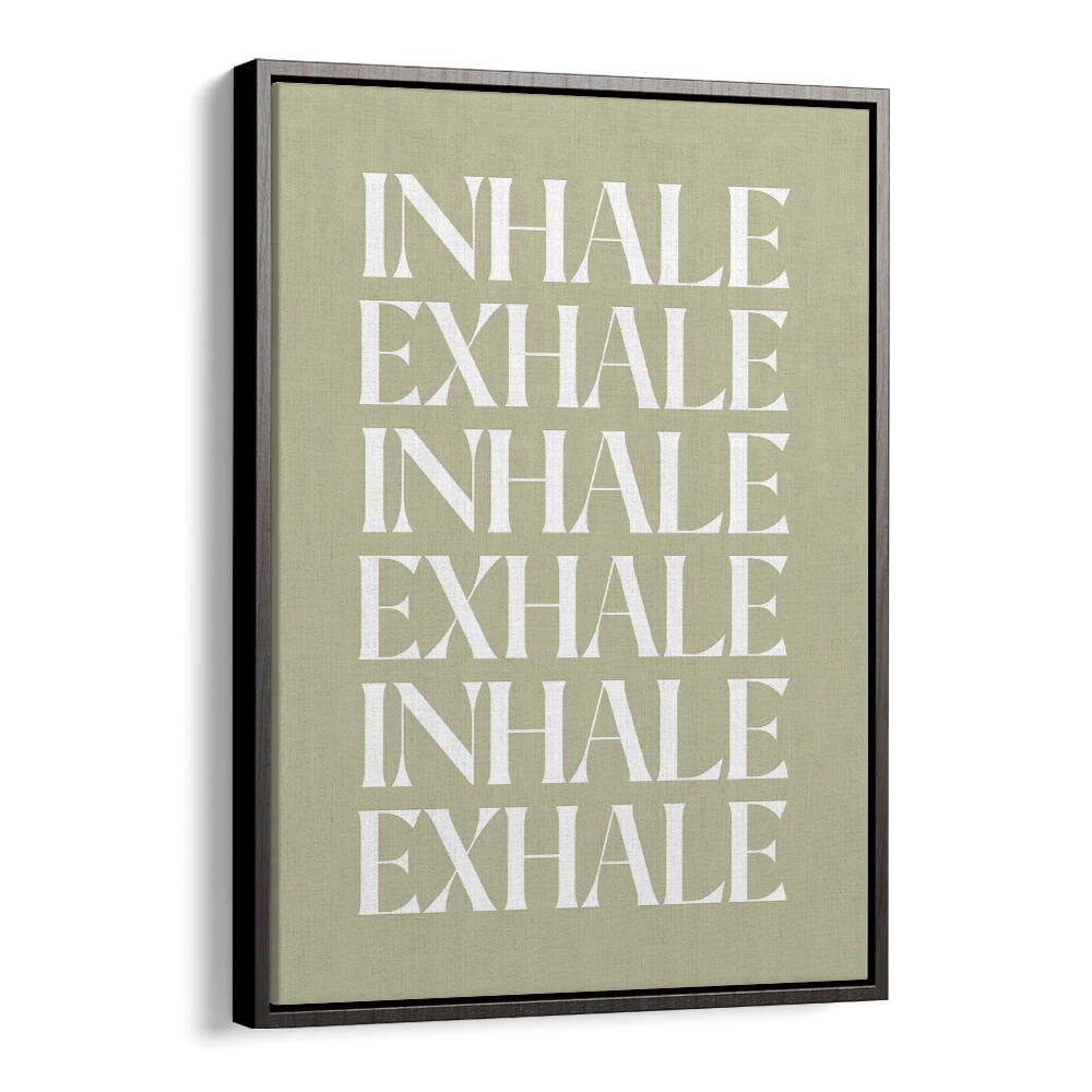 INHALE EXHALE IV , QUOTES & TYPOGRAPHY POSTERS