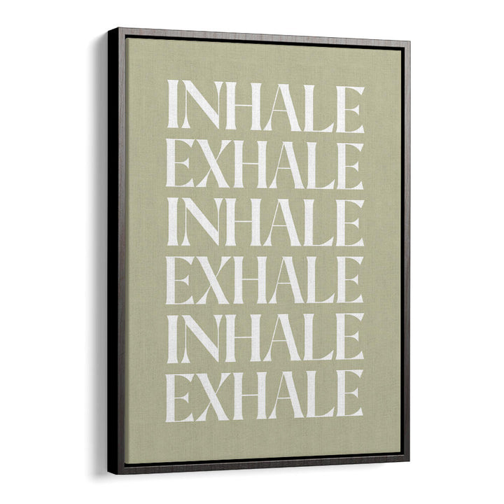 INHALE EXHALE IV , QUOTES & TYPOGRAPHY POSTERS
