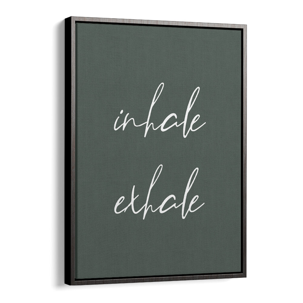 INHALE EXHALE II , QUOTES & TYPOGRAPHY POSTERS