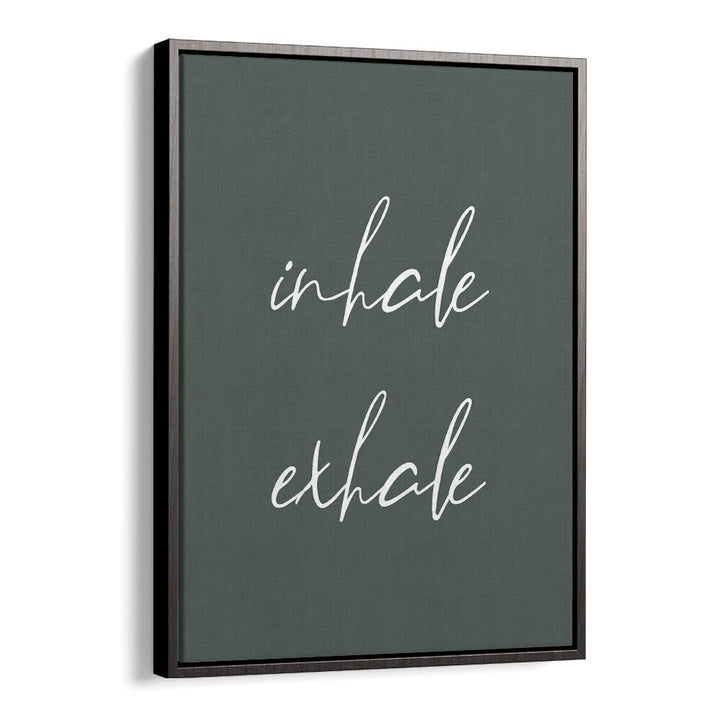 INHALE EXHALE II , QUOTES & TYPOGRAPHY POSTERS