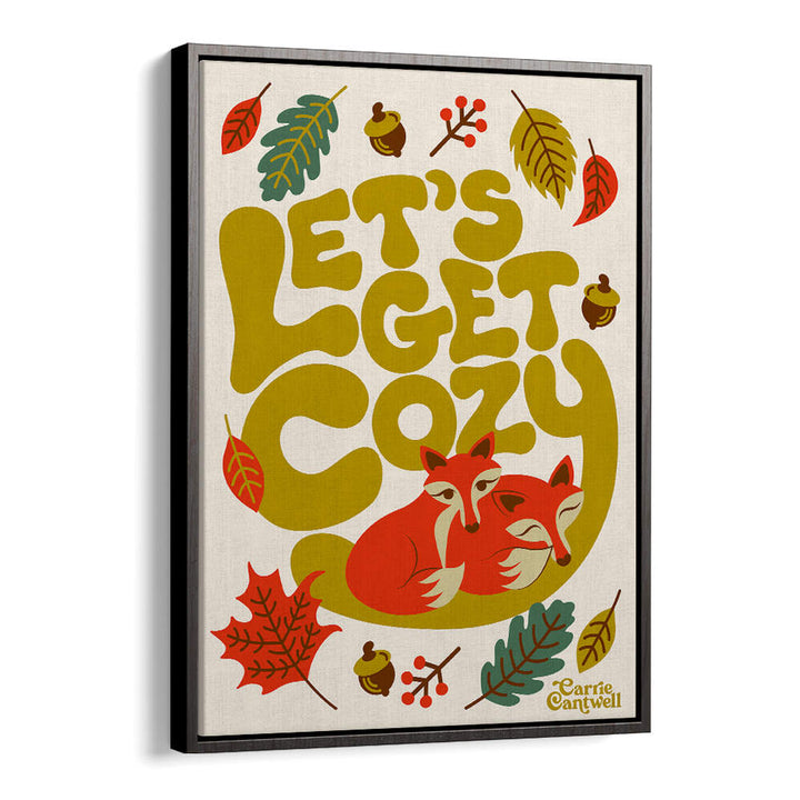 LET'S GET COZY , QUOTES & TYPOGRAPHY POSTERS