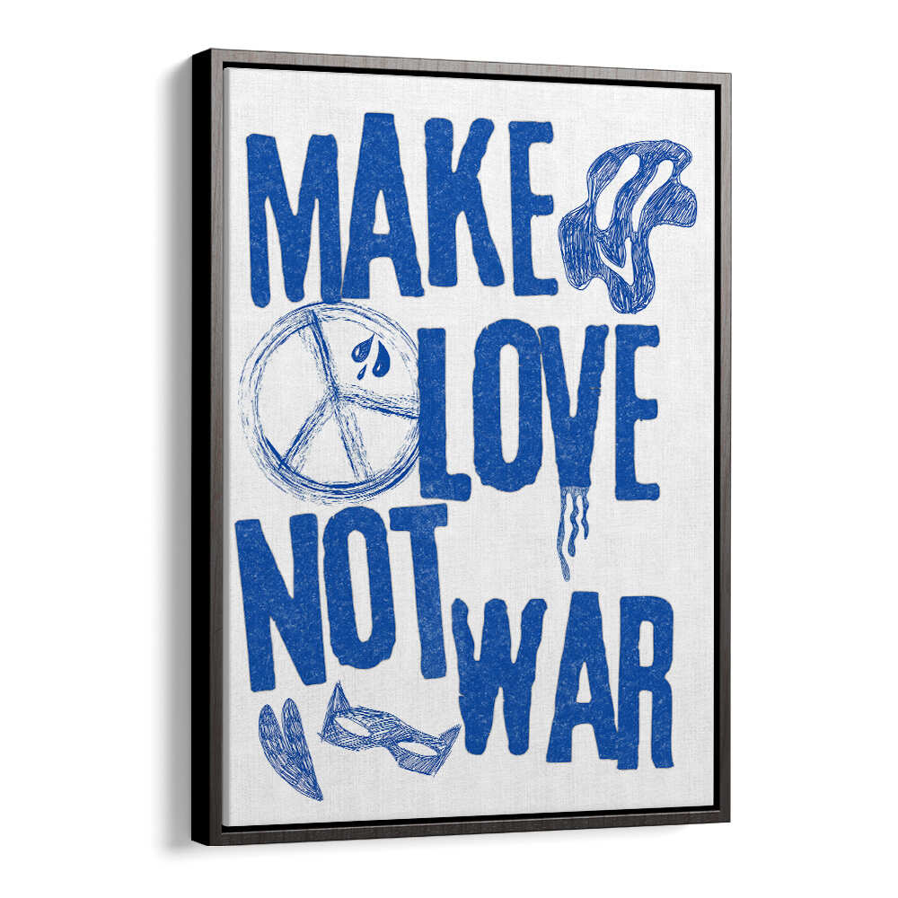 MAKE LOVE NOT WAR , QUOTES & TYPOGRAPHY POSTERS
