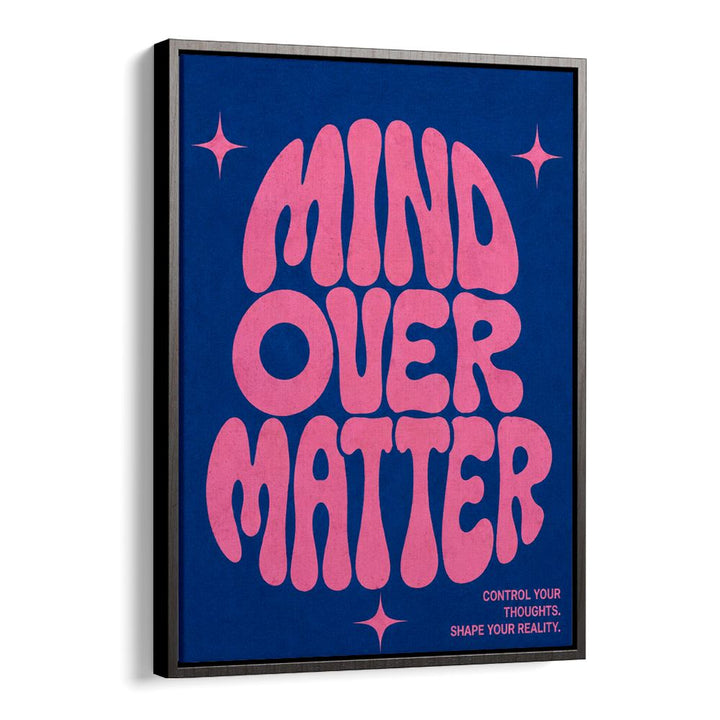 MIND OVER MATTER