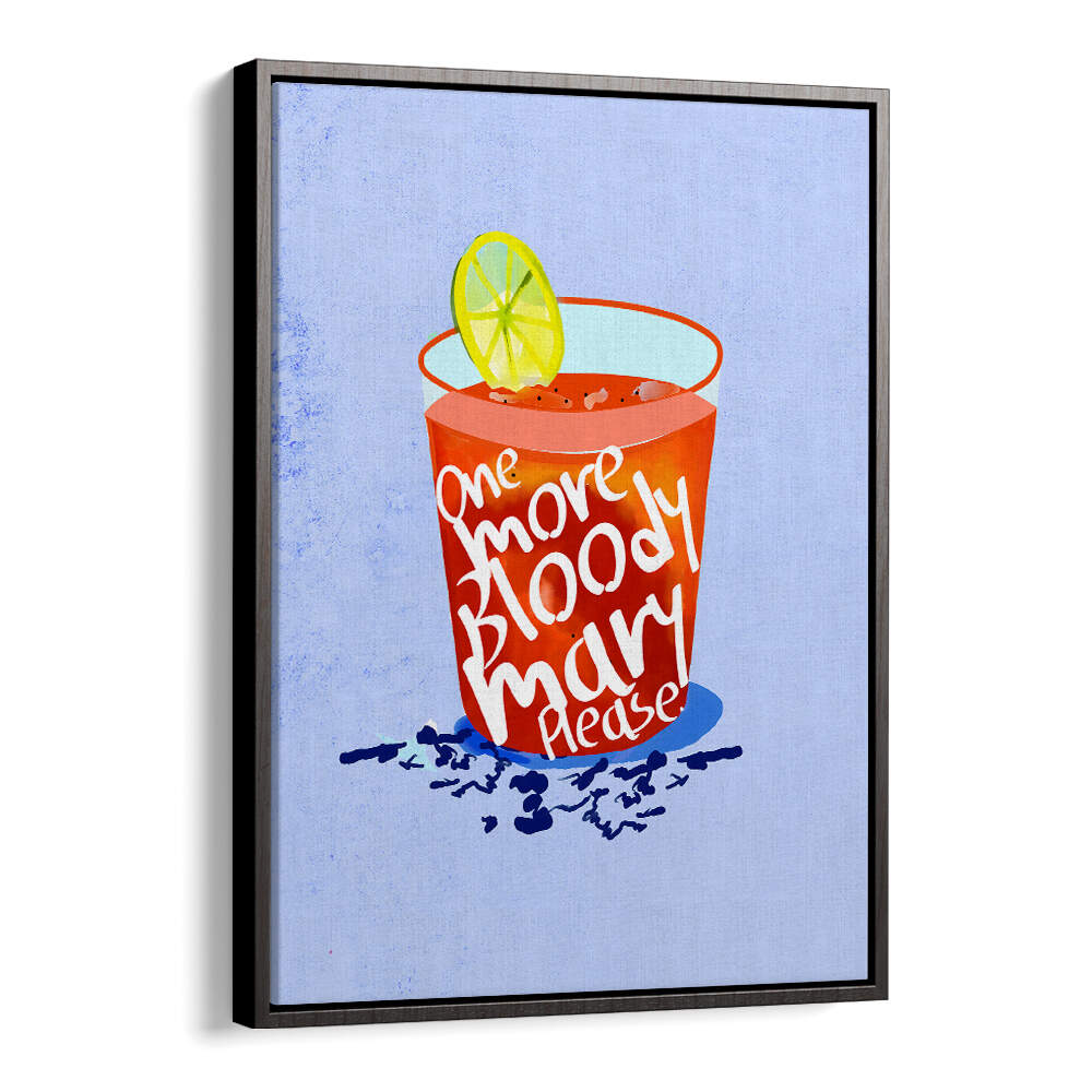 ONE MORE BLOODY MARY PLEASE