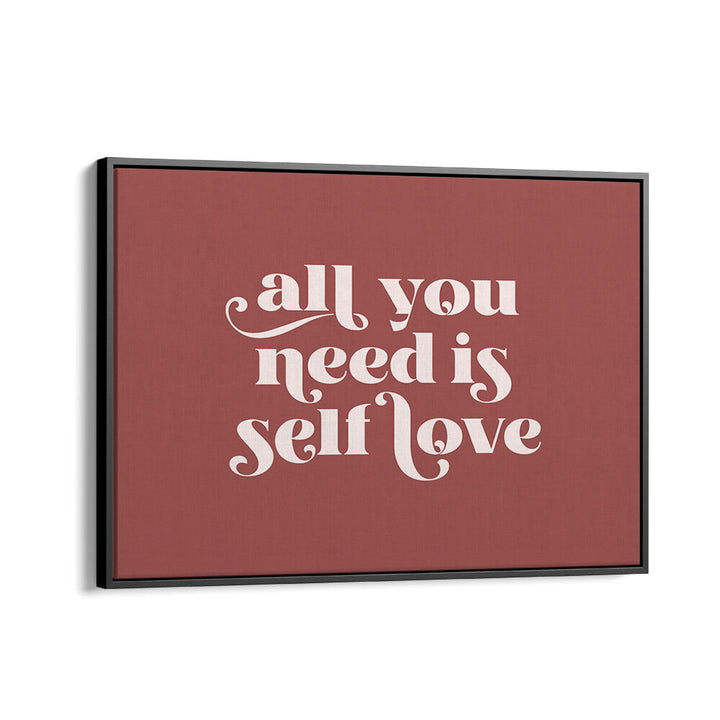 SELF LOVE I , QUOTES & TYPOGRAPHY POSTERS
