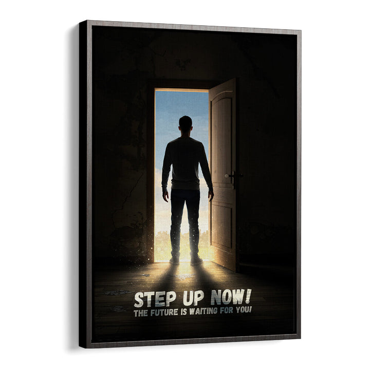 STEP UP NOW , QUOTES & TYPOGRAPHY POSTERS