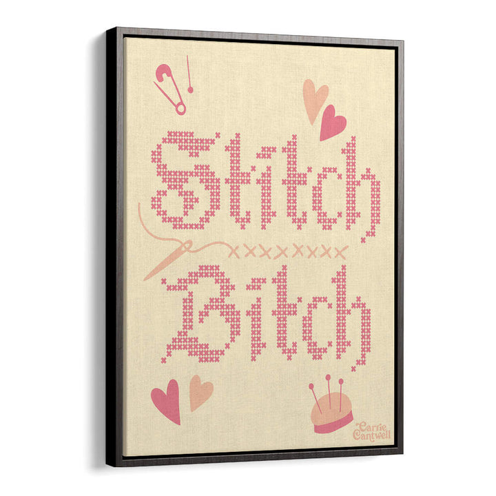 STITCH BITCH , QUOTES & TYPOGRAPHY POSTERS
