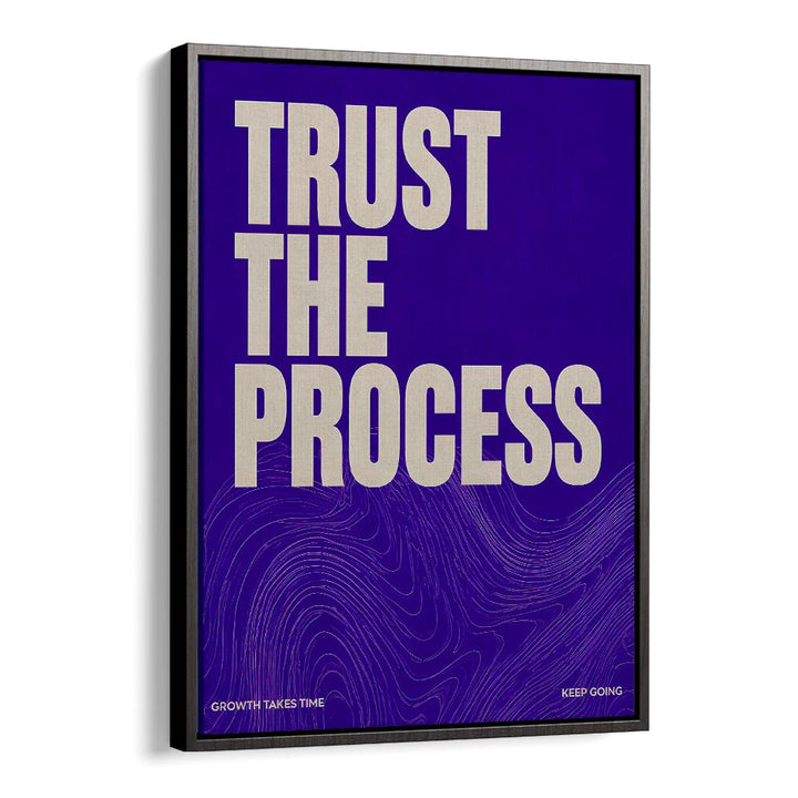 TRUST THE PROCESS