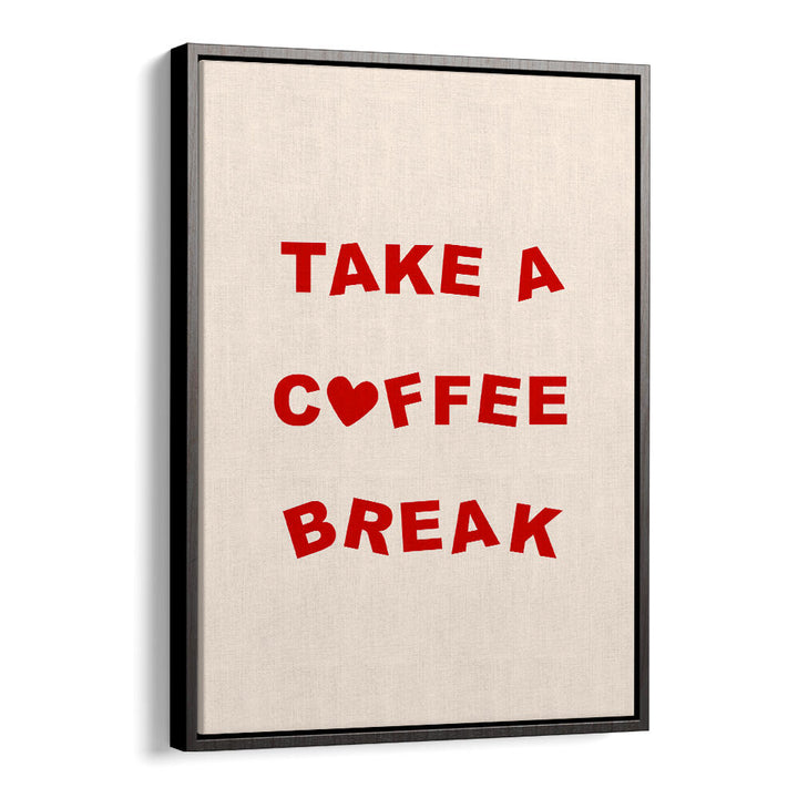 TAKE A COFFEE BREAK , BAR & CAFE ART