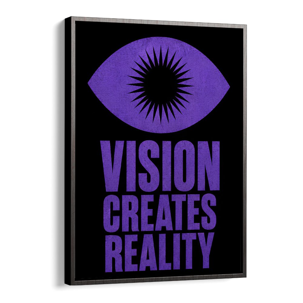 VISION CREATES REALITY