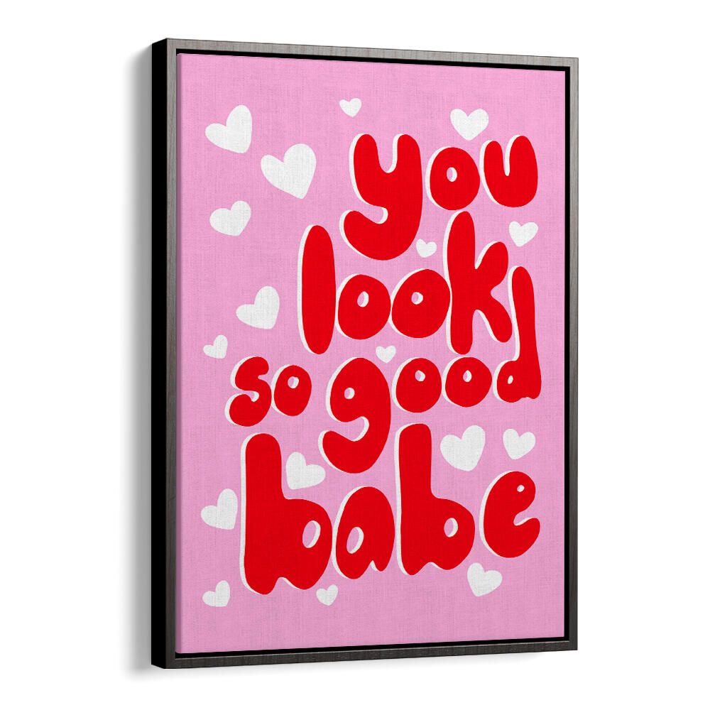 YOU LOOK AMAZING , QUOTES & TYPOGRAPHY POSTERS