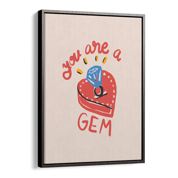 YOU ARE A GEM