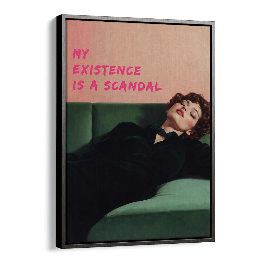 MY EXISTENCE IS A SCANDAL , ALTERED ART PRINTS