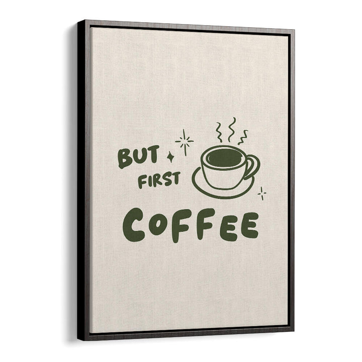 BUT FIRST COFFEE