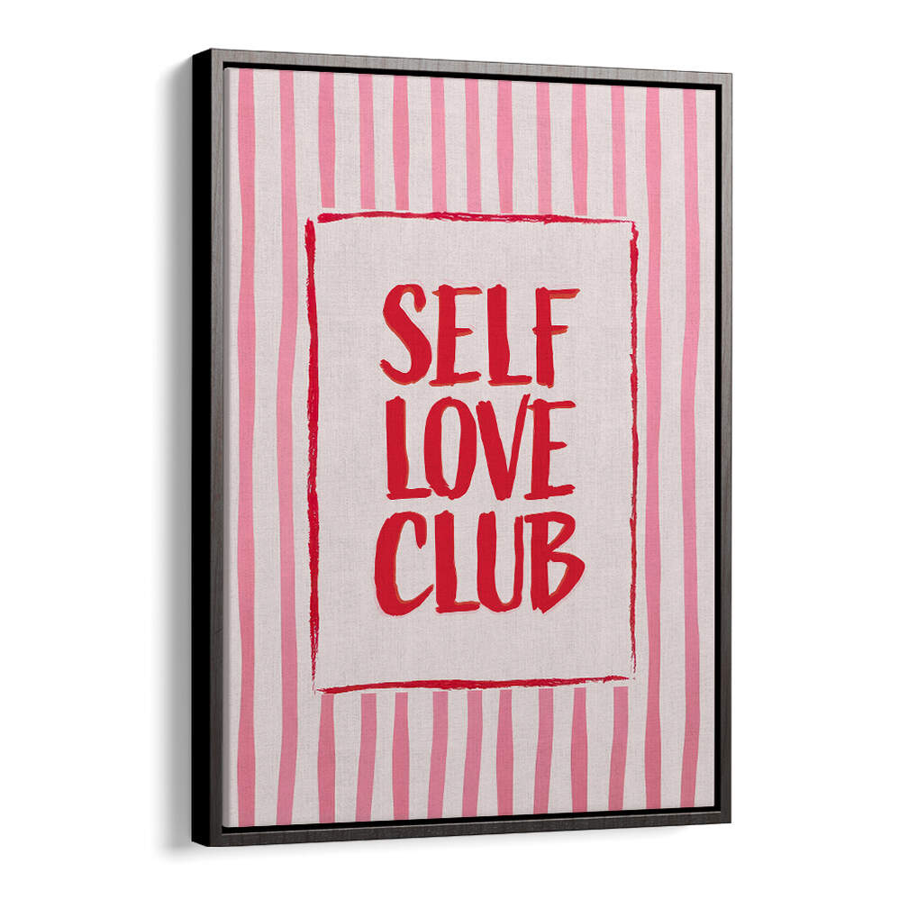 SELF LOVE CLUB , QUOTES & TYPOGRAPHY POSTERS