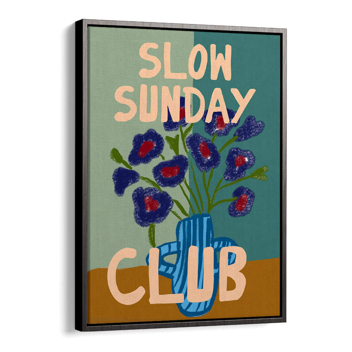 LAZY BLOOM VASE , QUOTES & TYPOGRAPHY POSTERS