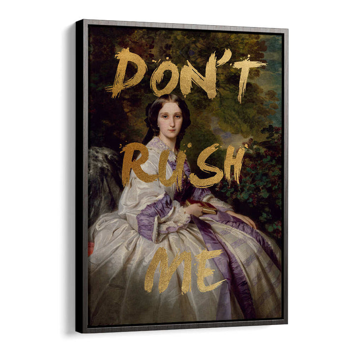 GOLD DON'T RUSH ME , ALTERED ART PRINTS