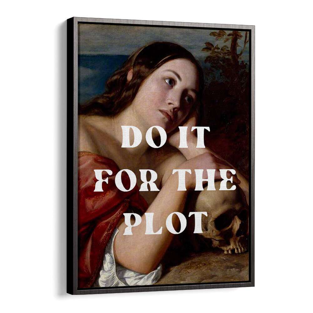 DO IT FOR THE PLOT , ALTERED ART PRINTS