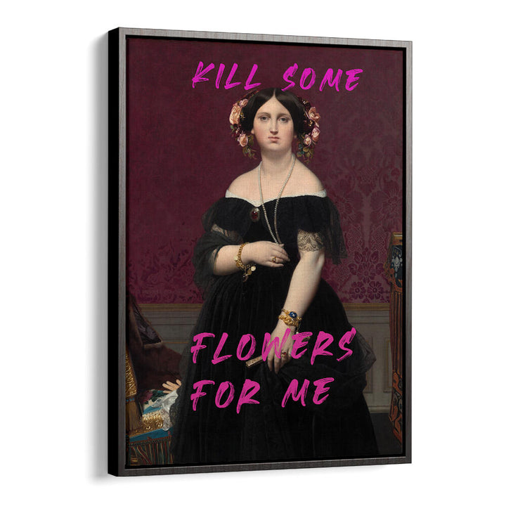 KILL SOME FLOWERS FOR ME , ALTERED ART PRINTS