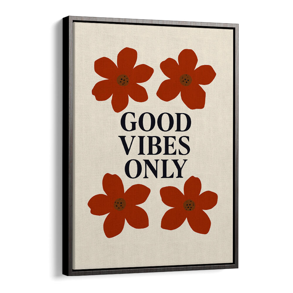 FLORAL POSITIVITY , QUOTES & TYPOGRAPHY POSTERS