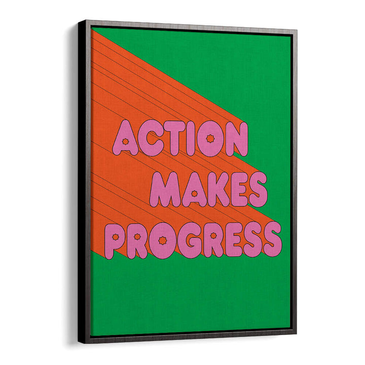 ACTION MAKES PROGRESS , QUOTES & TYPOGRAPHY POSTERS