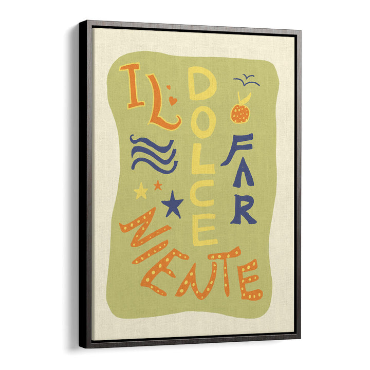 DOLCE NINENTE , QUOTES & TYPOGRAPHY POSTERS