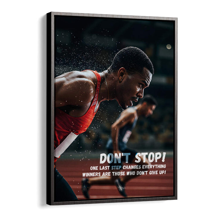 DONT STOP , QUOTES & TYPOGRAPHY POSTERS