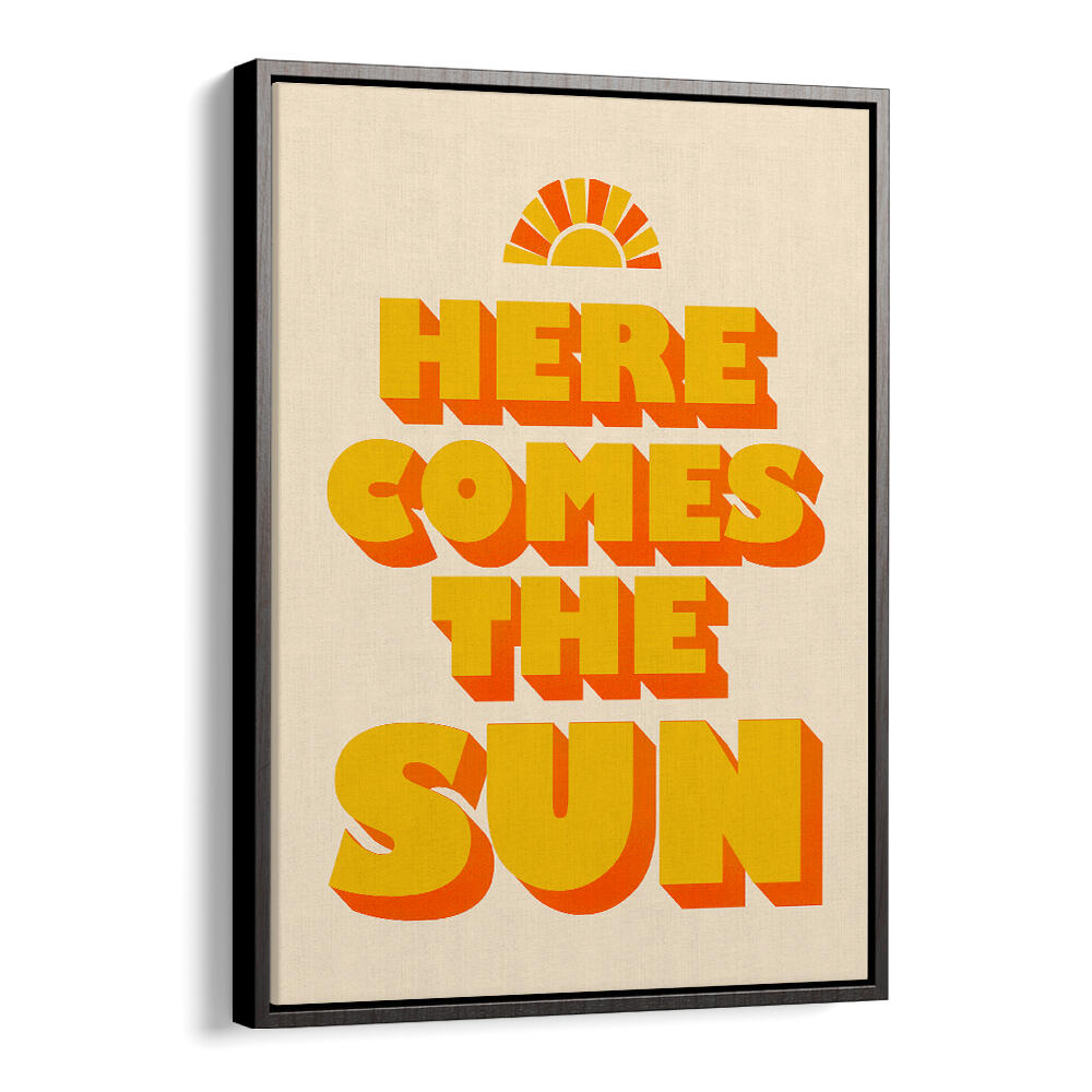 HERE COMES THE SUN