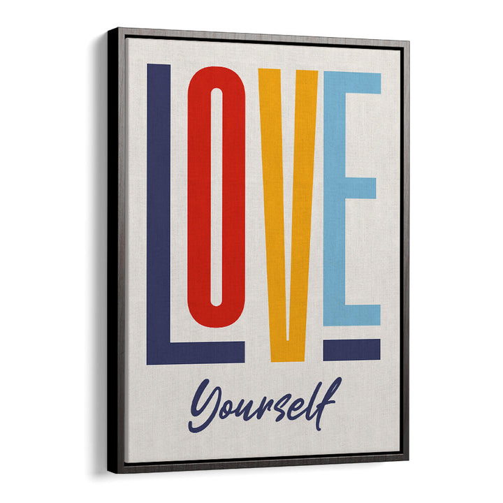 LOVE YOURSELF , QUOTES & TYPOGRAPHY POSTERS