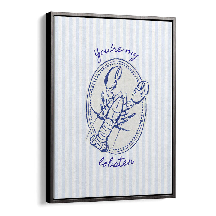 YOU'RE MY LOBSTER ON BLUE STRIPES , KITCHEN POSTERS